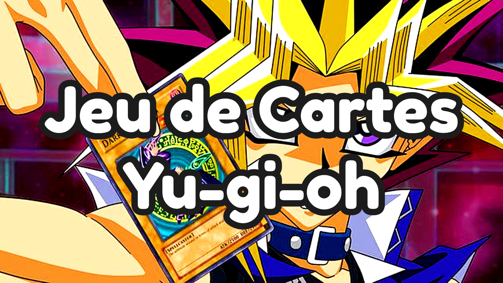 Le Jeu de Cartes Yu gi oh, Explications et Tutoriels Yugioh France